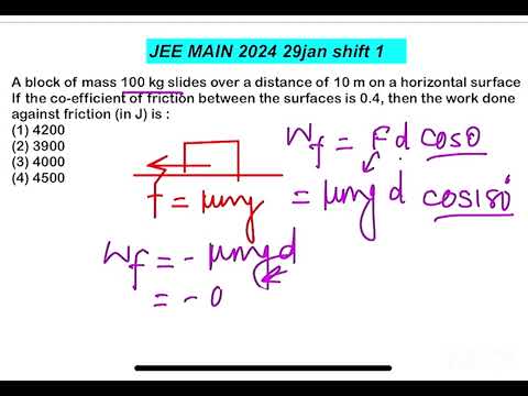 JEE MAIN 2024(29jan shift1) A block of mass 100 kg slides over a distance of 10 m 14 JEE MAIN 2024(29jan shift1) A block of mass 100 kg slides over a distance of 10 m