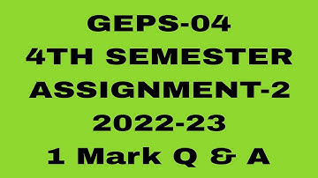 GEPS-04//4TH SEMESTER//ASSIGNMENT-2 (2022-23)//1 Mark Question Answer #osou