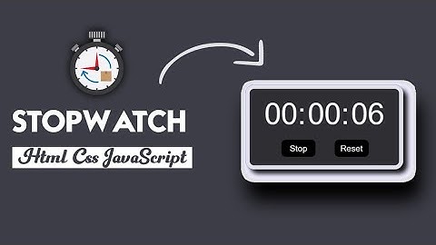 Create Stopwatch Using HTML,CSS AND JavaScript