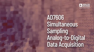 VT2301: AD7606 Simultaneous Sampling, Analog-to-Digital Data Acquisition System Family Overview