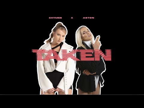 CHYMES & ASTON - “Taken” (Official Lyric Video)