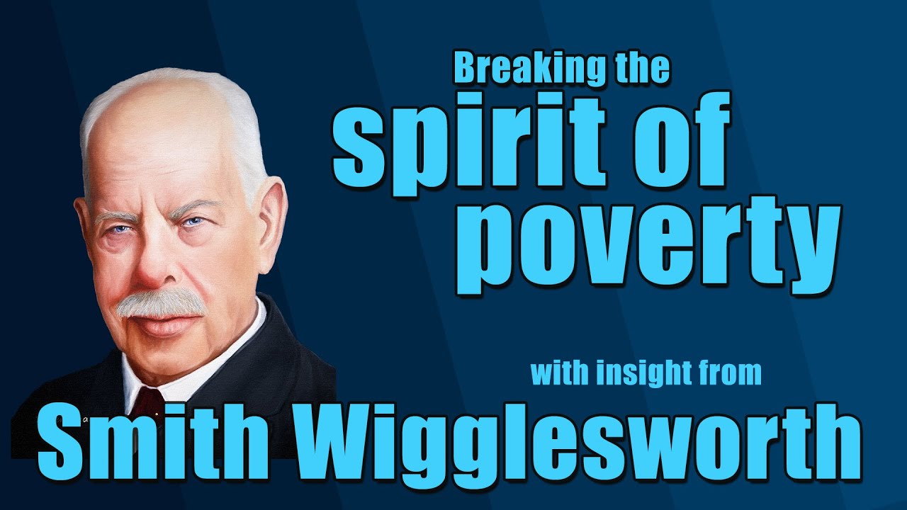 Смит Вигглсворт — Взгляд на преодоление духа нищеты