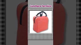 Lonchera térmica paso a paso con molde gratis #costura #diy