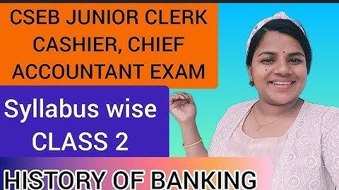CSEB Junior Clerk,Cashier, chief accountant exam preparation class 2 banking history|Your guide