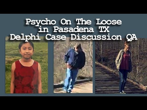 Psycho On The Loose in Pasadena Texas - Delphi Case Discussion QA