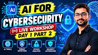 AI for CyberSecurity: Hands-On Live Workshop (Day 1 - Part 2)