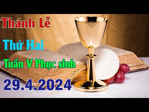 Thánh lễ Trực Tuyến Hôm Nay | Thứ Hai Tuần V Phục Sinh | 29/ 4 / 2024