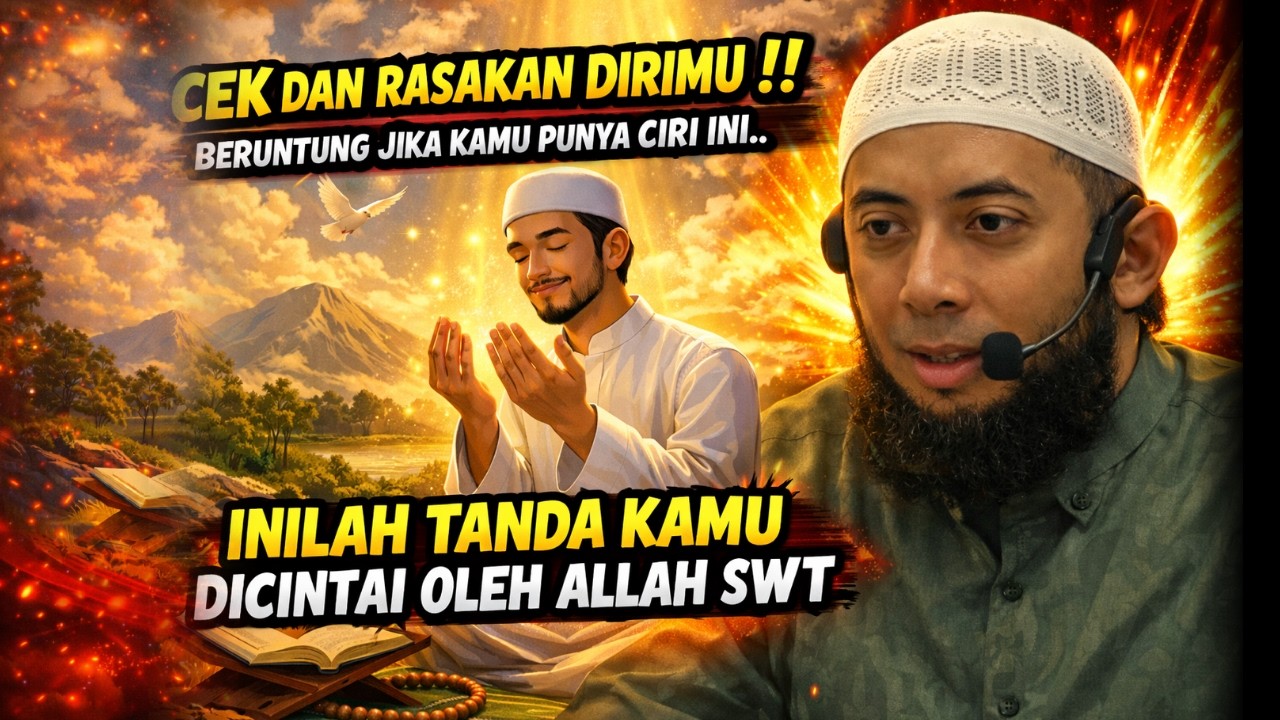 CEK DIRIMU SEKARANG‼️INILAH TANDA KAMU DICINTAI ALLAH SWT - USTADZ KHALID BASALAMAH