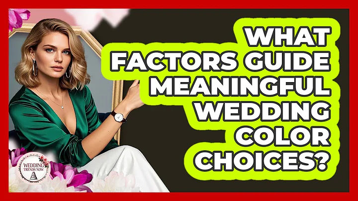 What Factors Guide Meaningful Wedding Color Choices?