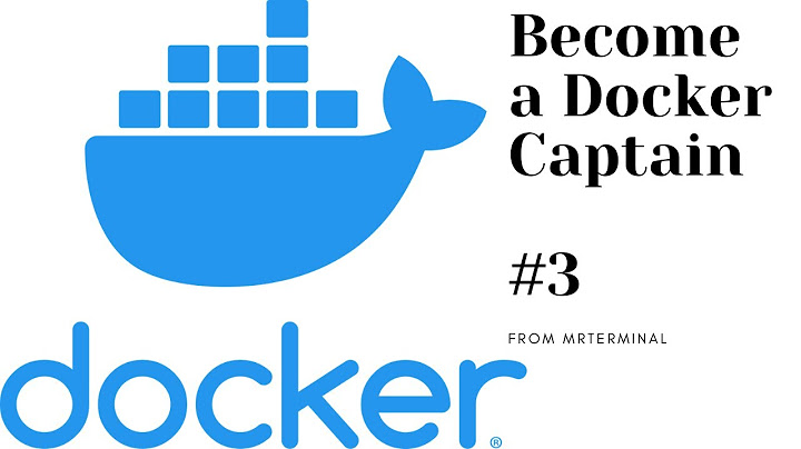 Become a Docker Captain #3 Using Docker run Command and Exposing Container Port