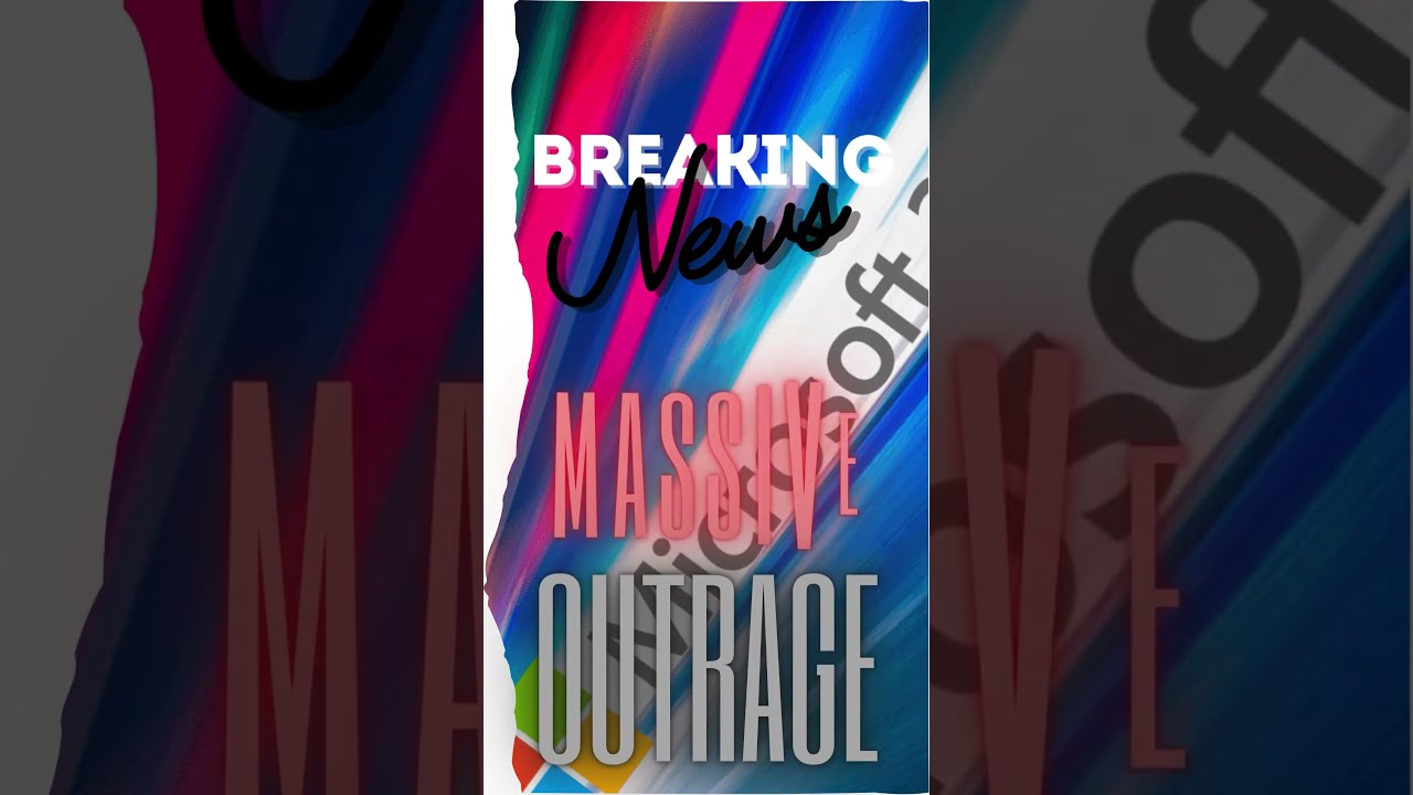 Global Microsoft OUTRAGE!