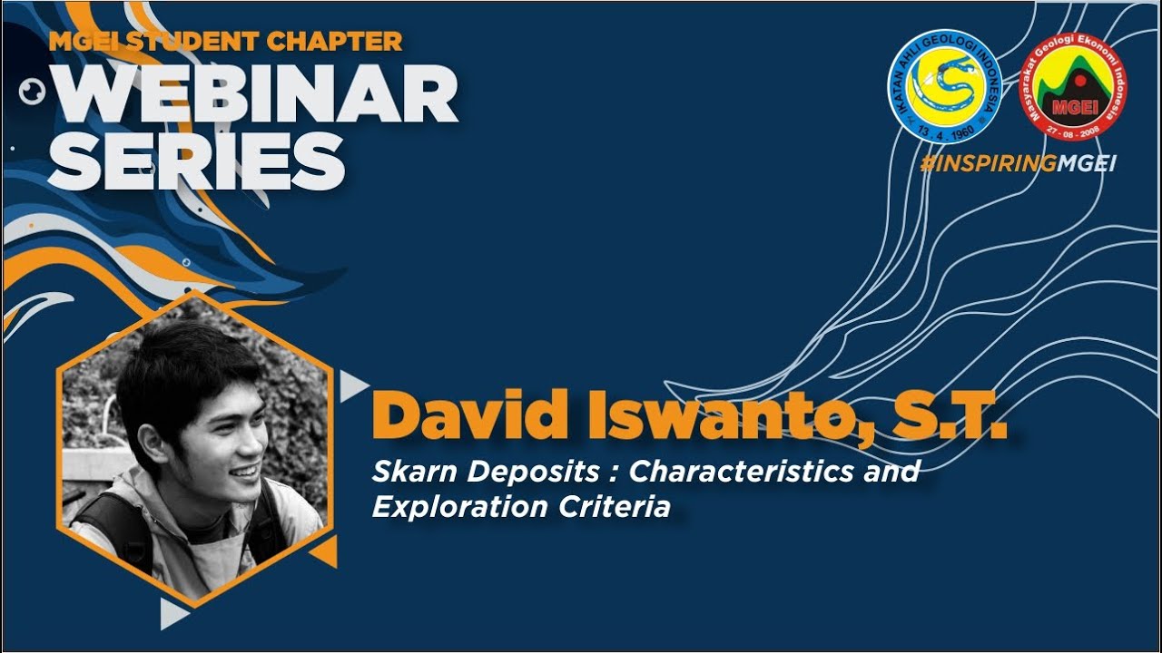 David Iswanto - Skarn Deposits:Characteristics and Exploration Criteria - MGEI SC WEBINAR SERIES #5