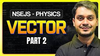 Master Vector for NSEJS Physics 🔥