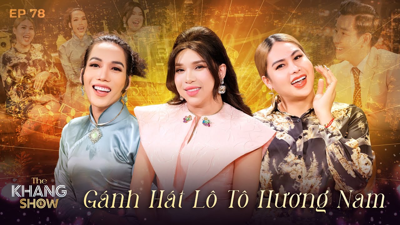 EP 78 | Lô Tô Hương Nam: “Em muốn vui vẻ giải quyết tin đồn xích mích với Lô Tô Sài Gòn Tân Thời”