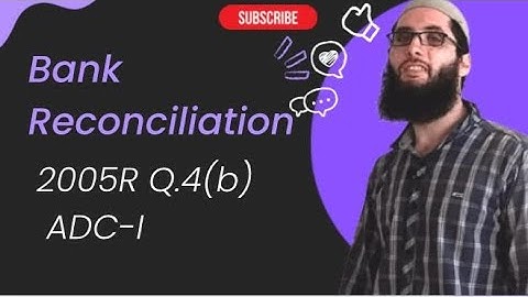 Bank Reconciliation| 2005R Q.4(b)| ADC-I| Accounting with Sir Umair