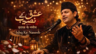 Ishq Ke Naseeb — Romantic Qawwali | Fraz Rashid | Earth Of Sound