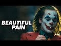 Joker || Beautiful Pain