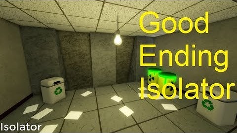 Good Ending | Isolator
