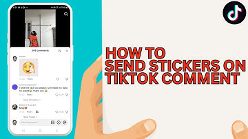 How to Add Stickers In Tiktok Comments
