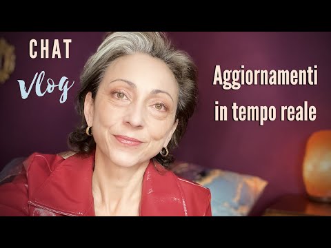 Aggiornamenti in tempo reale CHAT VLOG #videochiacchiere