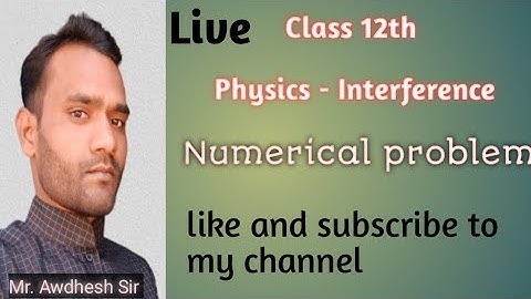 Physics class 12th, Interference of light (Numerical problems) ll by Awdhesh Sir ll
