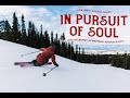 In pursuit of soul trailer featuring brundage mountain