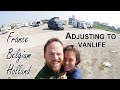 S1-E2 Vanlife France, Belgium &amp; Holland - Getting used to living on the road