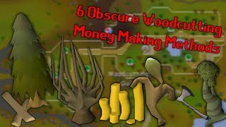 6 Obscure Money Making Methods with Woodcutting in OSRS