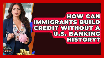 How Can Immigrants Build Credit Without a U.S. Banking History? | Latino Finance Experts News