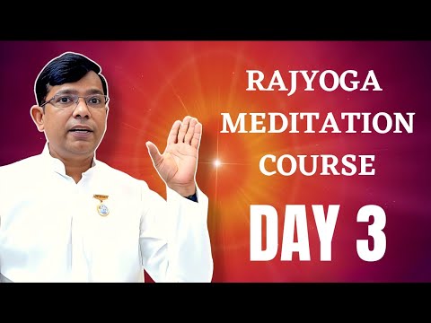 RAJYOGA MEDITATION COURSE DAY 3 / BK GANESH BHAI (JODHPUR) - YouTube