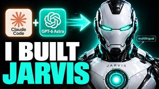 I Built JARVIS with Claude Code + GPT-6 Astra.. Now it Can Speak ANY Language
