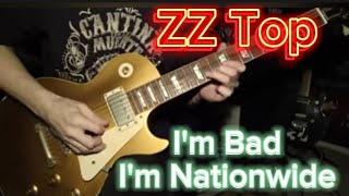 **ZZ TOP - I'm Bad I'm Nationwide (guitar cover WITH BOTH SOLOS)** chords