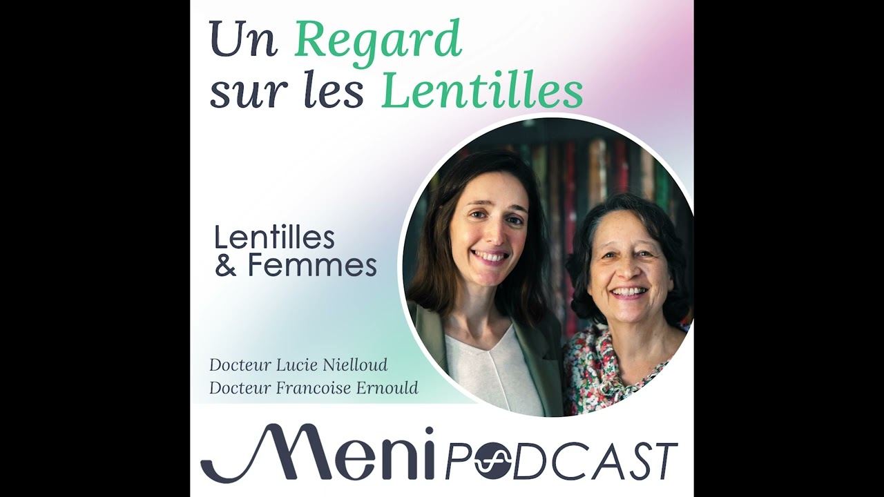 Lentilles & Femmes - Un Regard sur les Lentilles - Menipodcast