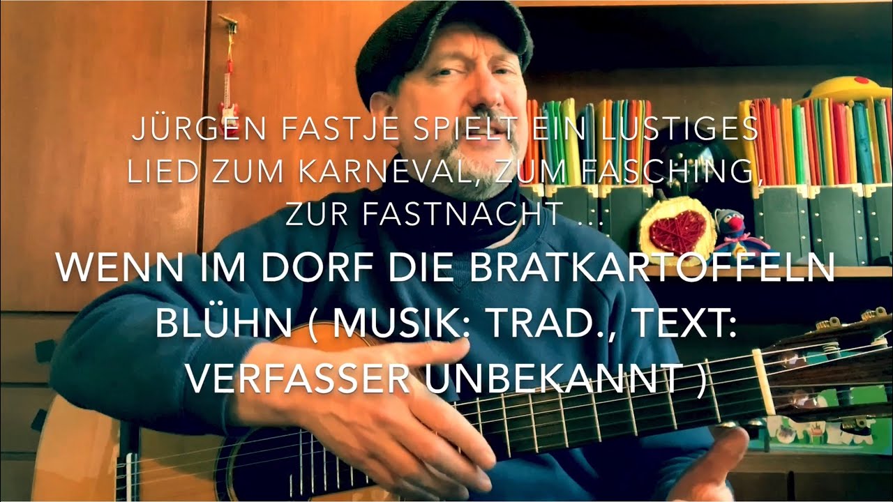 Wenn Im Dorf Die Bratkartoffeln Blühn Text Wenn im Dorf die Bratkartoffeln blühn ( Text: Autor unbekannt., Musik