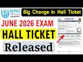 🔥{Breaking News } IGNOU June 2026 Exam Hall Ticket Released | How to Download IGNOU Hall Ticket?