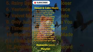 Sweet &amp; Calm Music  #music #classiclovesongs