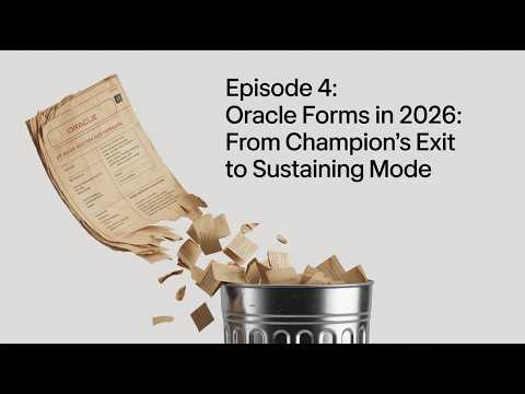 Episode 4 - Oracle Forms in 2026: Sustaining Mode, No Roadmap & Why Migration Is Now Strategic