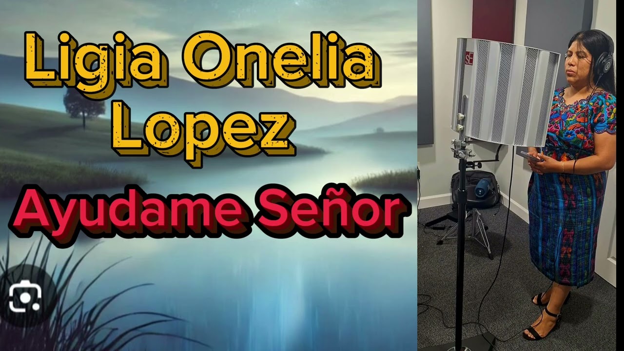Ligia Onelia Lopez Lucas: Ayudame Señor