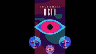 Undermole - Acid
