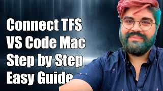 How to Connect Visual Studio Code with TFS on Mac: Step-by-Step Guide