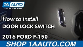 How to Replace Door Front Door Lock Switch 15-19 Ford F-150