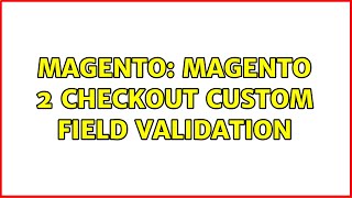 Magento: Magento 2 checkout custom field validation (2 Solutions!!)
