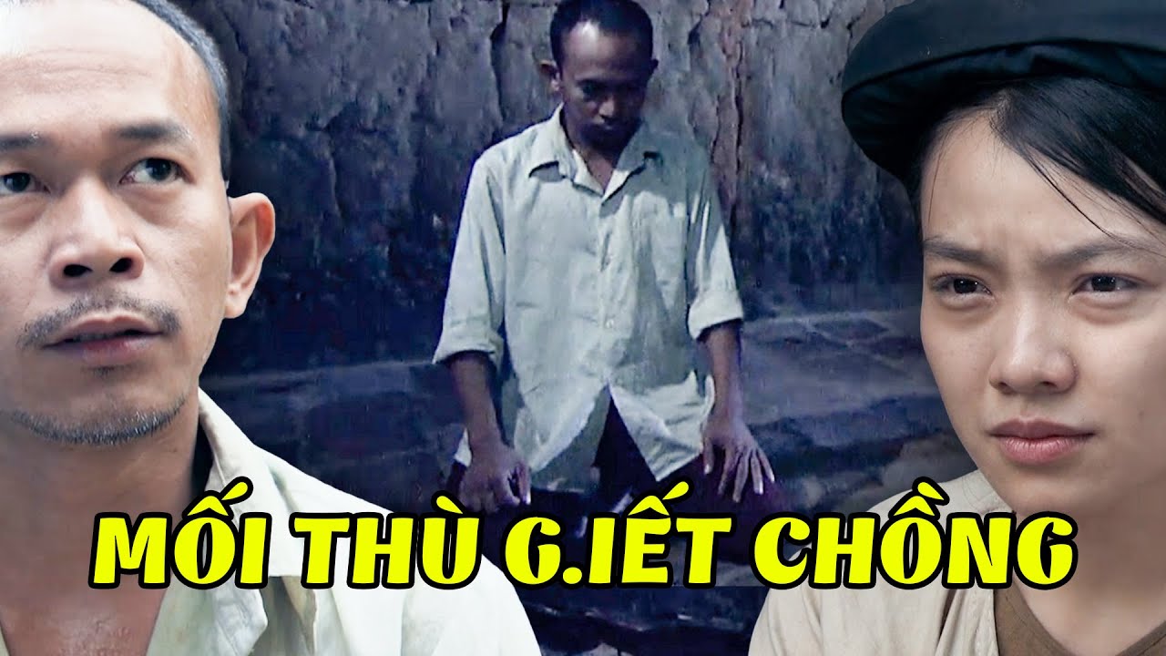 Cay đắng trước MỐI THÙ G.IẾT CHỒNG, vợ địa chủ quả quyết KHÔNG THA THỨ cho Đột LÙN | Thương Nhớ Ở Ai