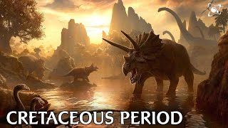 Cretaceous Period | Mesozoic Era | Cretaceous Plants | Cretaceous Animals