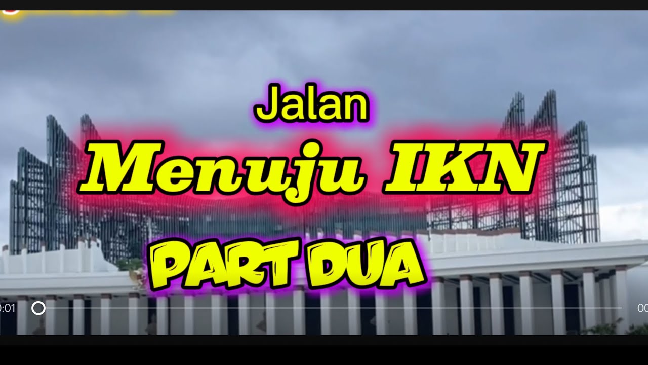 Jalan jalan ke IKN sambil mengantar tamu dari luar