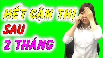 Cận thị dưới 2 độ sẽ hết sau 2 tháng với bài tập này