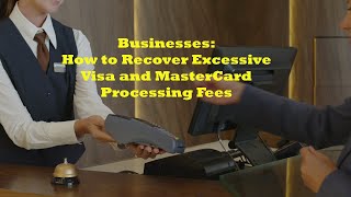 Recover Excess Visa and MasterCard Processing Fees