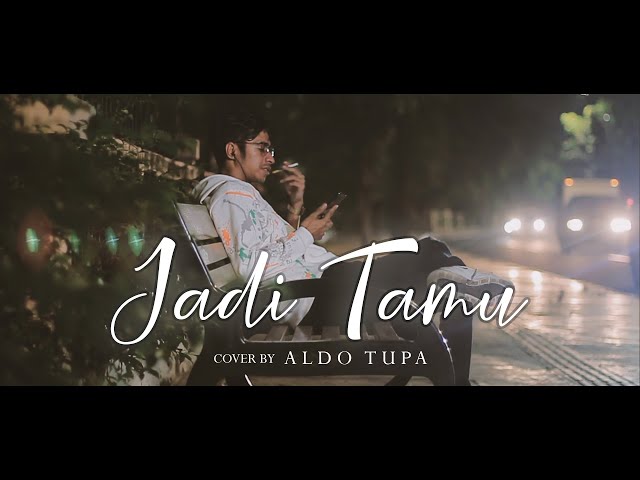 JADI TAMU Cover By Aldo Tupa class=