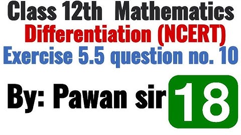 class 12th Maths exercise 5.5 NCERT Solutions by er. pawan sir #er.pawansir #differentiation#maths