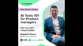 Star Lecture Series  AI Tools 101 for Product managers